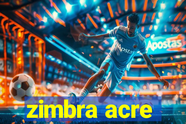 zimbra acre